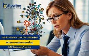 Avoid These Common Mistakes When Implementing SAP SuccessFactors