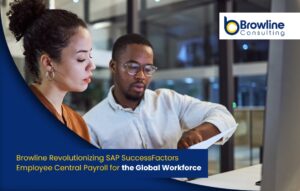 Browline transform Employee Central Payroll for Global Workforce